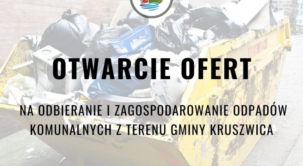 Otwarcie ofert na zadanie „Odbieranie i zagospodarowanie odpadów komunalnych z terenu Gminy Kruszwica”