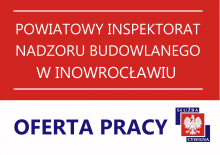 Powiatowy Inspektor Nadzoru Budowlanego w Inowrocławiu zatrudni do pracy